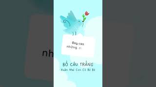 Bồ Câu Trắng Xuân Mai Nhạc Thiếu Nhi Vui Nhộn