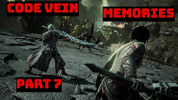 CODE VEIN MEMORIES OF PLAYER PART 7