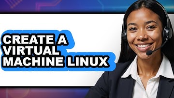 How to Create a Virtual Machine Linux - Step by Step