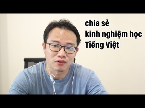 #1 Chia sẻ kinh nghiệm học Tiếng Việt Mới Nhất