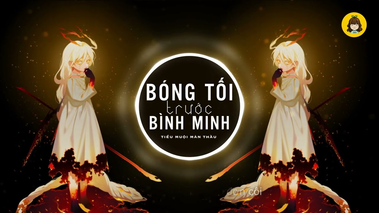 Bóng Tối Trước Bình Minh  [Lời Việt] - Tiểu Muội Màn Thầu ft Nho Nguyen