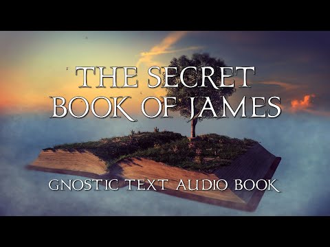 The Secret Book Of James - Gnostic Tract From The Nag Hammadi, Apocryphon Audio Book With Text