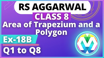 Q1 to Q8 | Ex-18B | Class 8 | RS AGGARWAL | chapter 18 | Area of Trapezium and a Polygon | myhelper