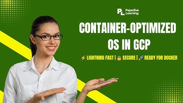 Why Use Container-Optimized OS in GCP? | Fast, Secure & Scalable!
