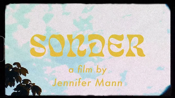 SONDER - a film by Jennifer Mann