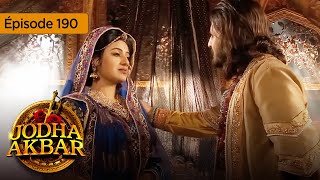 Jodha Akbar - Ep 190 - La fougueuse princesse et le prince sans coeur - Série en français - HD