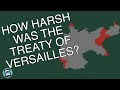 Evaluating the Harshness of the Treaty of Versailles and Its Impact on Post World War I Europe