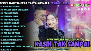 KASIH TAK SAMPAI - DERMAGA CINTA - ARJUN - DUET GERRY MAHESA FULL ALBUM 2025 - GERSYA TASYA ROSMALA