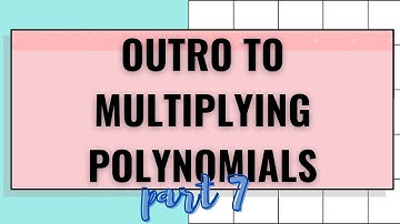 Multiplying Polynomials Outro | Mastering Math with Mayes