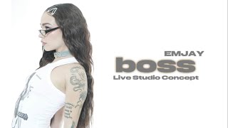 EMJAY || boss (Live Studio Concept)