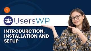 Ep 1 : Introduction, Installation  & Setup  | UsersWP