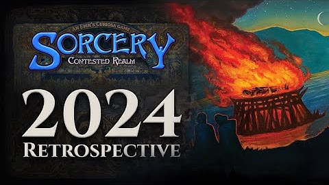 REALM IN REVIEW! Sorcery: Contested Realm 2024 Retrospective