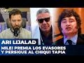 MILEI PREMIA LOS EVASORES Y PERSIGUE AL CHIQUI TAPIA | El editorial de Ari Lijalad