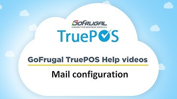 GoFrugal TruePOS -Mail configuration