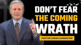 Jesus Will Keep His Church From The Coming Wrath | Pastor Loran Livingston