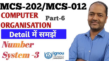 MCS-202/MCS-012 Computer Organisation Part-6 Number System-3 #ignou #ignoubca #ignousolvedassignment