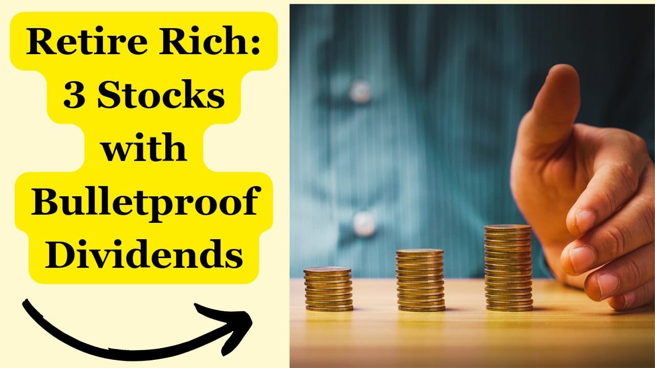 3 Ultra Safe Dividend Stocks for Retirees to Buy and Hold
