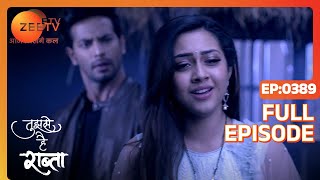 Tujhse Hai Raabta | Episode 389 | Superhit Indian Romantic Hindi Serial | Kalyani, Moksh | Zee TV