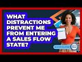 What Distractions Prevent Me From Entering A Sales Flow State? - Sales Pro Blueprint