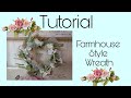 Tutorial - How To Make A Rustic Farmhouse Style Wreath