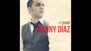 Video thumbnail of "Danny Diaz - Vengo Adorarte"