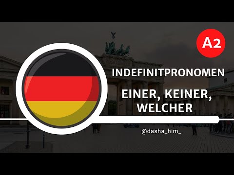 Deutsch B1 I Неопределенные местоимения в немецком I Indefinitpronomen einer, keiner, welcher
