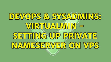 DevOps & SysAdmins: virtualmin - setting up private nameserver on VPS