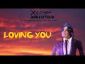 Loving You - Xscape World Tour (FANMADE)