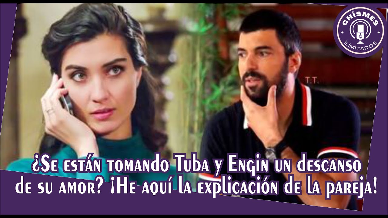 ¿Se están tomando Tuba y Engin un descanso de su amor? ¡He aquí la