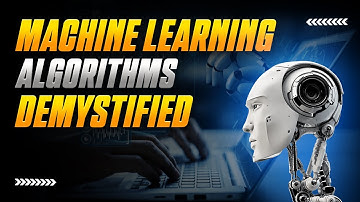 Machine Learning Algorithms Demystified