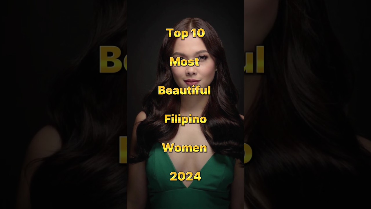 Top 10 most beautiful filipino women 2024 