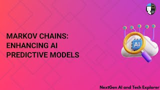 Markov Chains Enhancing AI Predictive Models