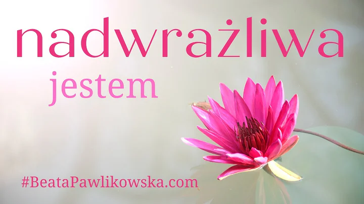 Jestem nadwraliwa