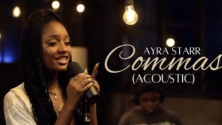 Ayra Starr - Commas (Acoustic Version)