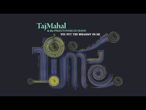 Putar You Put The Whammy On Me - Taj Mahal