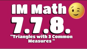 😉 7th Grade, Unit 7, Lesson 8 "Triangles with 3 Common Measures" | Illustrative Mathematics