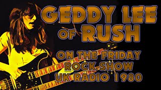 RUSH's Geddy Lee interviewed on the Friday Rock Show in May 1980