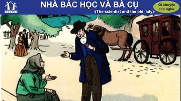 Nhà bác học và bà cụ - Tiếng Việt 3 - Kể chuyện con nghe - HOCMAI
