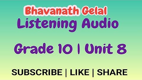 Grade 10 Unit 8 Listening Audio