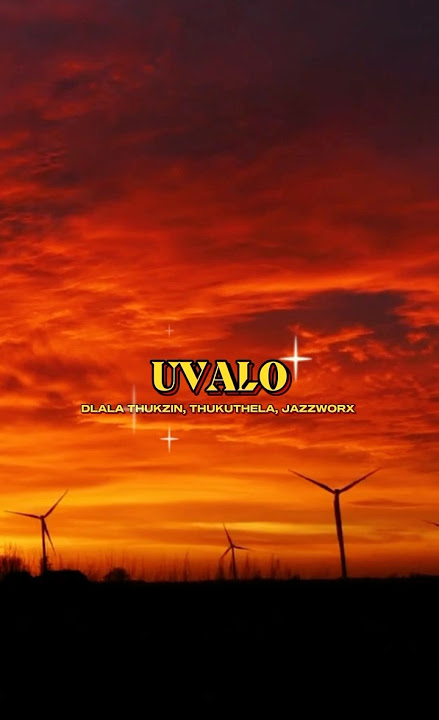 UVALO BY DLALA THUKZIN, THUKUTHELA, JAZZWORX 🔥🔥