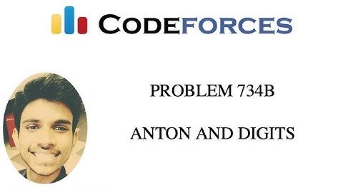 Problem 734B Codeforces | Anton and Digits | 20 April 2019