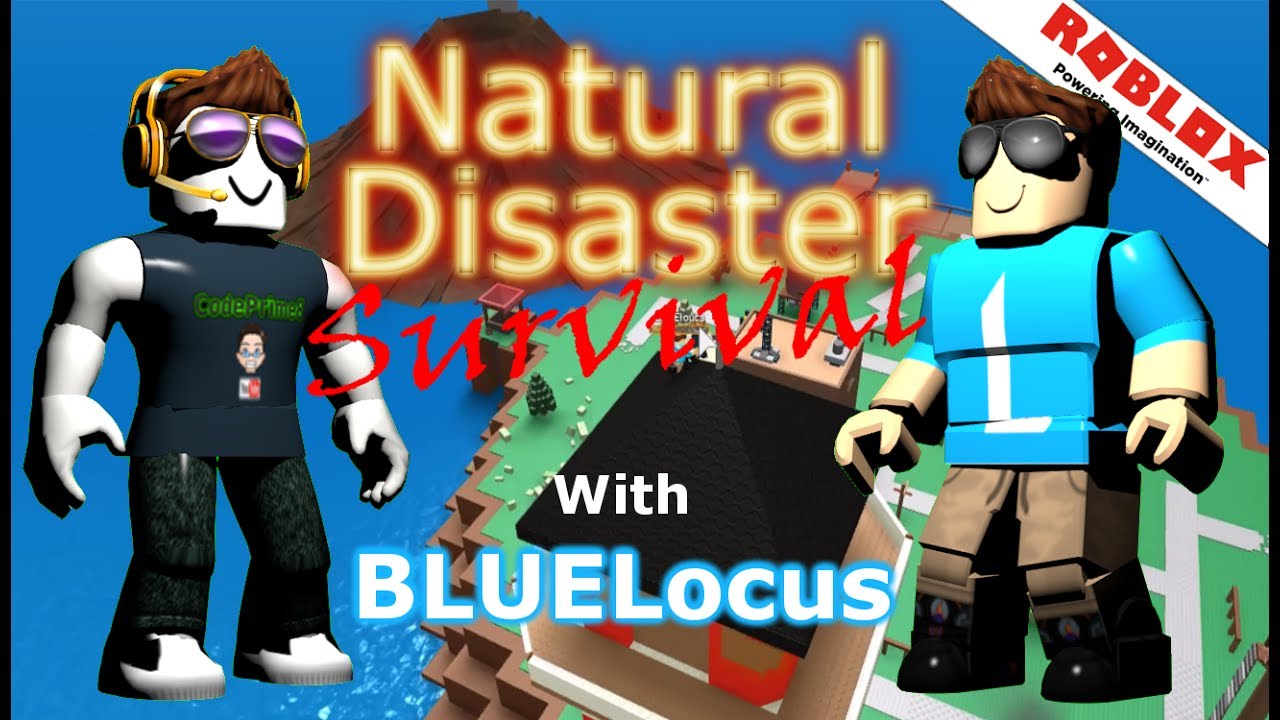 Roblox Natural Disaster Survival With Blue Locus - blue locus roblox