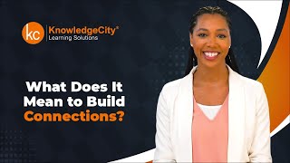 What Does It Mean to Build Connections? | Knowledgecity