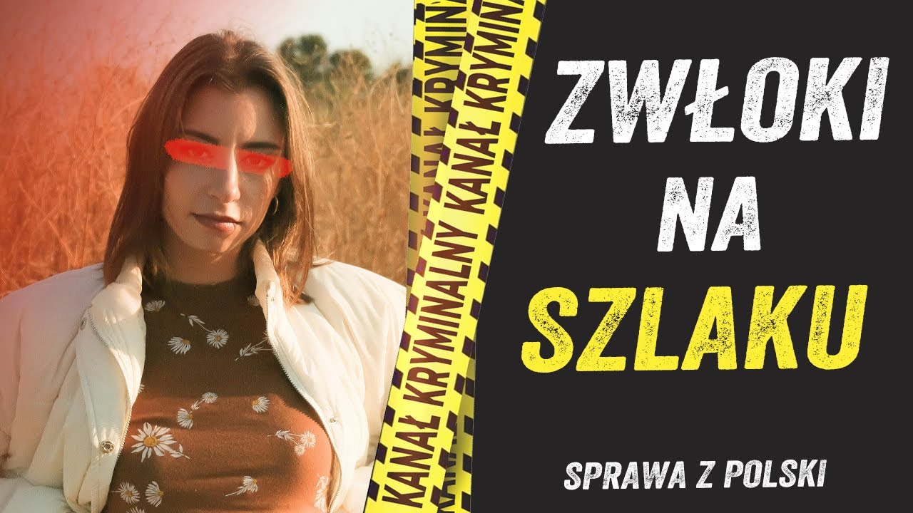 POZNAŁA CHŁOPAKA, JEJ CIAŁO ZNALEŹLI NA SZLAKU.