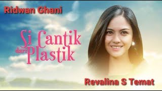 FTV Spesial Baper _ Si Cantik Dari Plastik _ Ridwan Ghani - Revalina S Temat