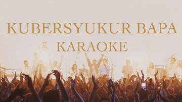 Kubersyukur Bapa - Symphony Worship (Karaoke Version by Daily Worship)