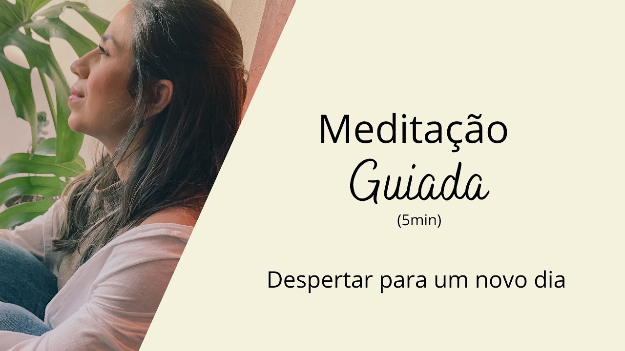 Meditação Guiada - Despertar para um novo dia