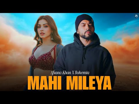 BOHEMIA - Mahi Mileya ft. Afsana Khan | miel | prod.by R KÆY | Latest Punjabi Songs 2025