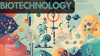 Biotechnology Advancements And Ethical Considerations