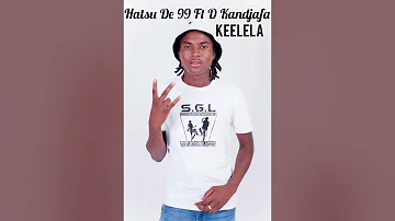 Hatsu De 99 ft D Kandjafa - Keelela ( Official Audio)